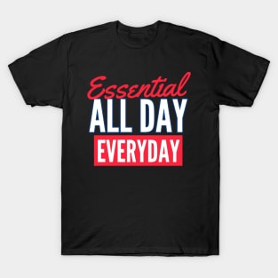 Essential All Day Every Day T-Shirt